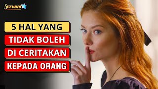 5 Hal Yang Tidak Boleh Diceritakan Kepada Orang Lain  Fakta Mengejutkan 