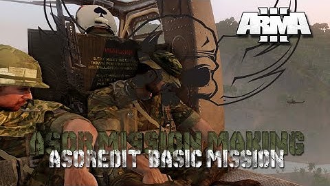 ARMA3 Mission Making - ASOREdit Basic Mission