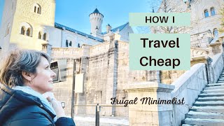 How I Travel Cheap Tips For Traveling On A Budget Minimalist Travel Tips