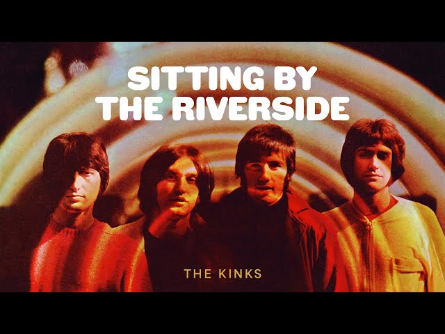 Kinks - Sitting By the Riverside