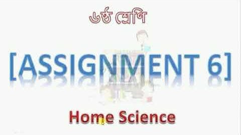 Class 6 Home Science Assignment Solution 6th Week