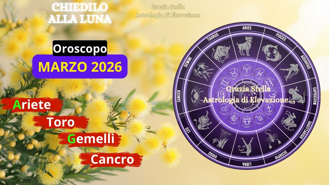 ARIETE TORO  GEMELLI  CANCRO  Oroscopo di Marzo