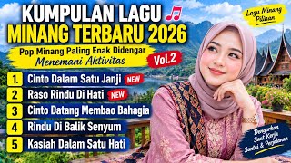 Kumpulan Lagu Minang Terbaru 2026 🎵 Pop Minang Paling Enak Didengar Menemani Aktivitas Vol.2.