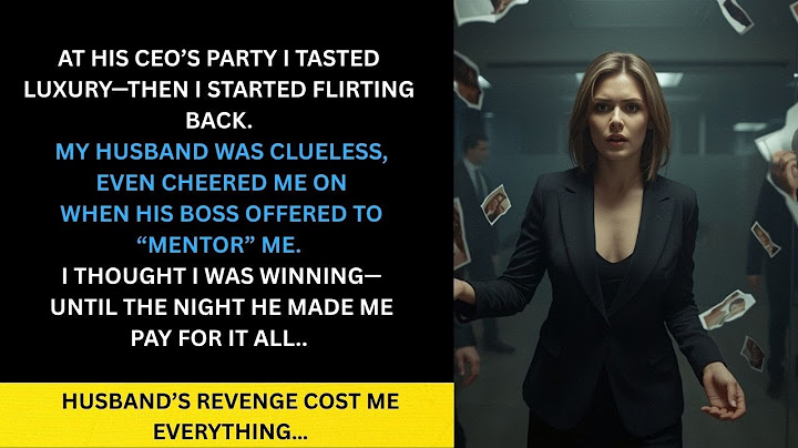 Dating a CEO Seemed Like Luxury—But as a Cheating Wife, My Husband Made Me Pay Every Penny Back