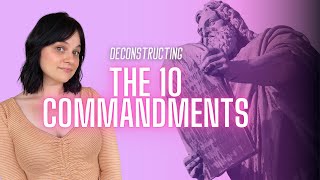 Deconstructing the Ten Commandments | A Perfect Moral Law?