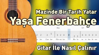 Mazinde Bir Tarih Yatar - Yaşa Fenerbahçe - Gitar Tab