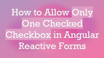 How to Allow Only One Checked Checkbox in Angular Reactive Forms