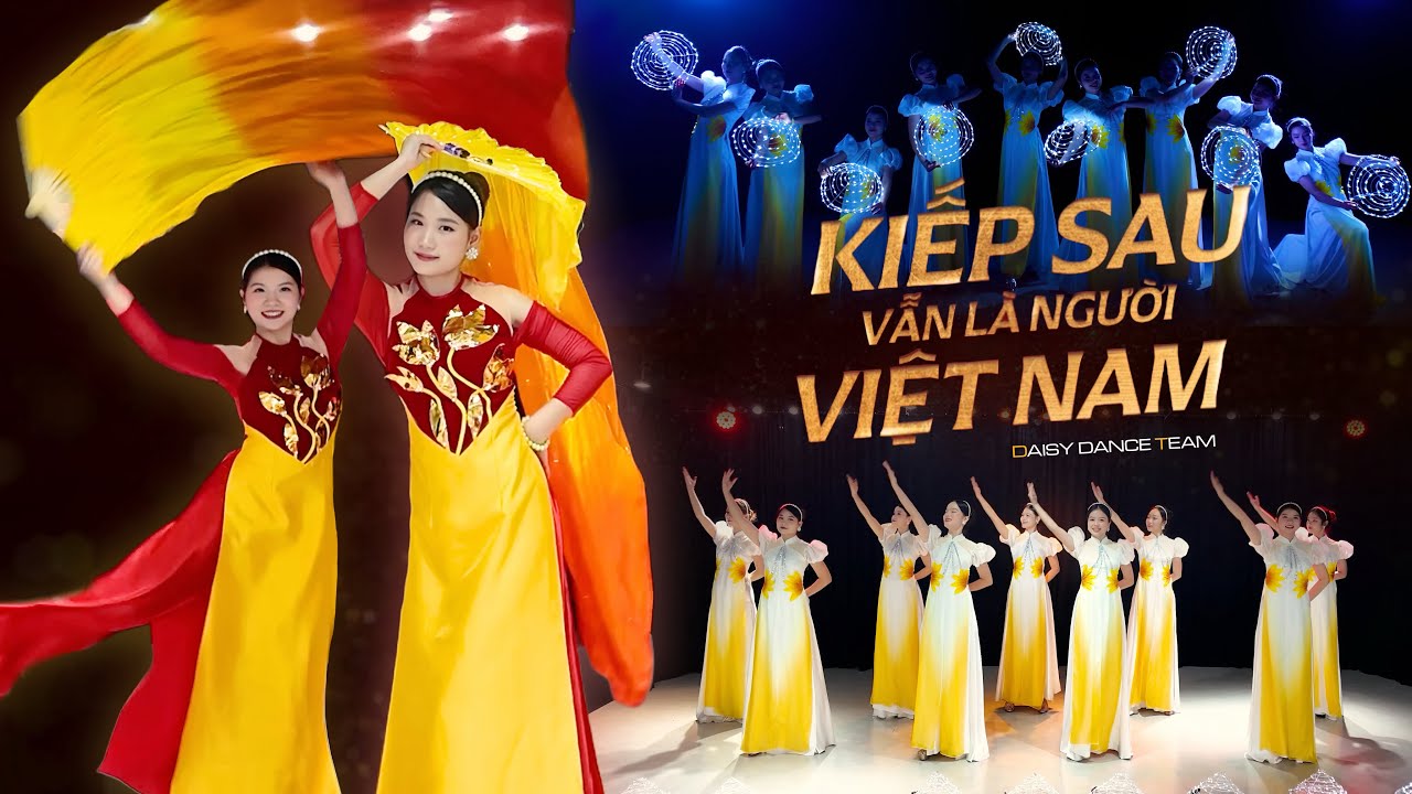 DAISY DANCE TEAM | Múa KIẾP SAU VẪN LÀ NGƯỜI VIỆT NAM