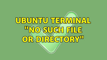 Ubuntu terminal: "No such file or directory" (2 Solutions!!)