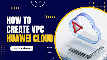 Create a VPC on Huawei Cloud