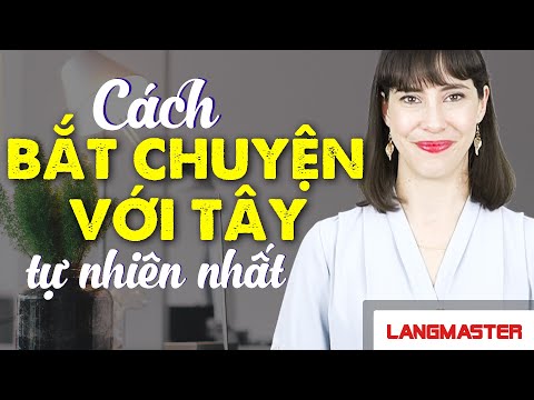 CÁCH BẮT CHUYỆN VỚI TÂY TỰ NHIÊN NHẤT - Học Tiếng Anh Online (Trực Tuyến)