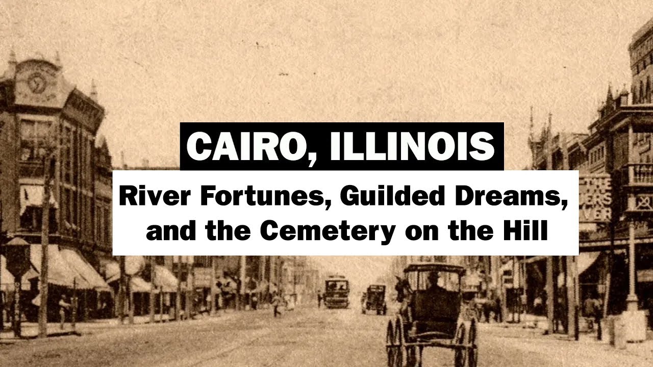 Cairo, Illinois in the Gilded Age; Where the Wealthy are Buried; Beech