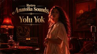 Retro Anatolia Sounds - Yolu Yok ► İlhan Türkoğlu ◄