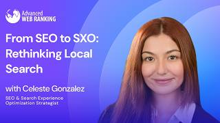 From SEO to SXO: Rethinking Local Search | Celeste Gonzalez