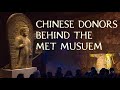 The secretive chinese donors behind the metropolitan museum of art the met
