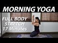 Morning Yoga Sequence| Full Body Stretch (17 Minutes)