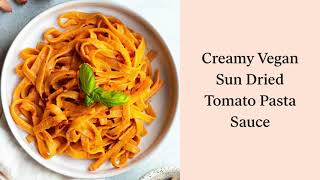 Creamy Vegan Sun Dried Tomato Pasta Sauce Recpe | Daisybeet