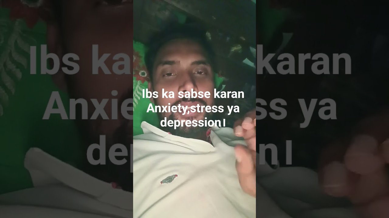 ibs hone ka karan kya hota hai anxiety ya depression ।please watch this video