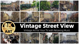 Vintage Art | Vintage Street View | Half an Hour of Relaxing 8K HD Video with Calming Music