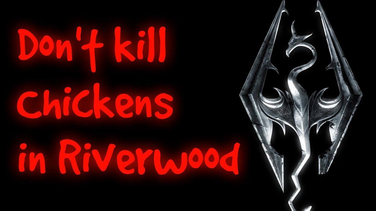 Skyrim - Don't kill the chickens in Riverwood