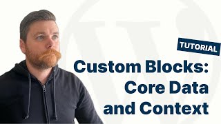 Using Core Data and Sharing Context across WordPress Blocks