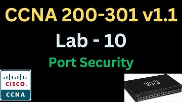 Free CCNA 200-301 v1.1 Lab 10 - Port Security Configuration