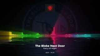 The Bloke Next Door - Party All Night #Trance #Edm #Club #Dance #House