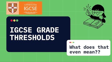 IGCSE GRADE THRESHOLDS | Calculate Your Grade