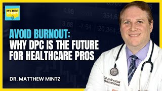 Avoid Burnout: Why DPC Is the Future for Healthcare Pros