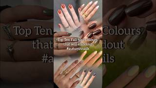 Top 10 Fall Nail Colors that'll standout #autumnnails #minimalistic #summertimesadness #lanadelray