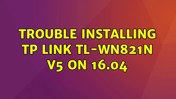 Ubuntu: Trouble installing tp link tl-wn821N V5 on 16.04