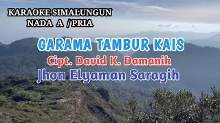 KARAOKE GARAMA TAMBUR KAIS JHON ELYAMAN SARAGIH NADA RENDAH 