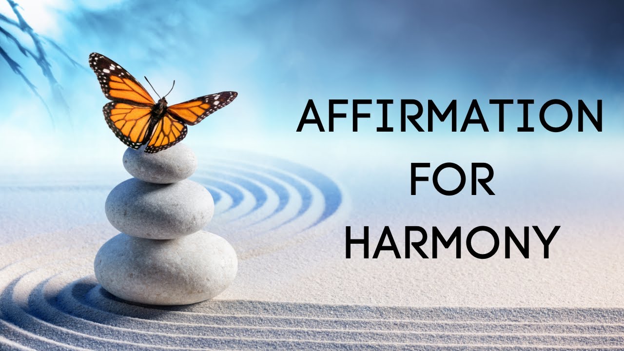 Powerful Affirmations for Harmony and Peace in Life | Calming ...