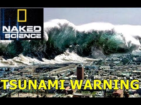 NAKED SCIENCE 5 ***2018***TSUNAMI WARNING*** - YouTube
