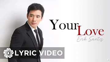 Erik Santos - Your Love (Lyrics) | Erik Santos Collection