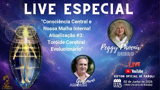 Live Especial com Peggy Phoenix Dubro - Atualização #3 - Toróide Cerebral Evolucionário