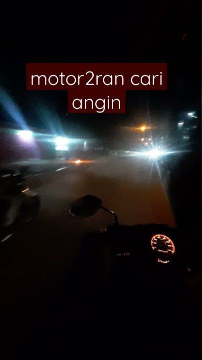 CARI ANGIN NAIK MOTOR MALAM HARI
