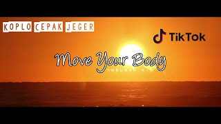 Move Your Body Koplo Cepak Jeder || Viral Tiktok 2021