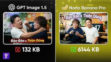 So sánh GPT Image 1.5 và Nano Banana Pro: Mô hình mới, nhưng OpenAI vẫn chưa ăn thua!