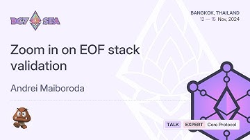 Zoom in on EOF stack validation by Andrei Maiboroda | Devcon SEA