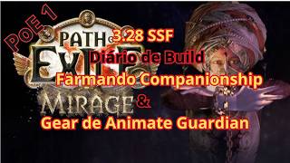 3.28 SSF Diário de Build! Farmando Companionship Support &amp; Gear de Animate guardian!