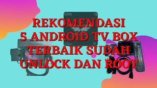 Rekomendasi Android Tv Box Terbaik Sudah Unlock Dan Root-2022