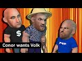 Why Conor wants Volk and why it&#39;s not happening