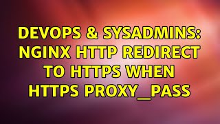 DevOps & SysAdmins: Nginx http redirect to https when https proxy_pass