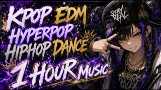 【Playlist】KPOP EDM HyperPOP Hiphop Dance 1 Hour Music MV001