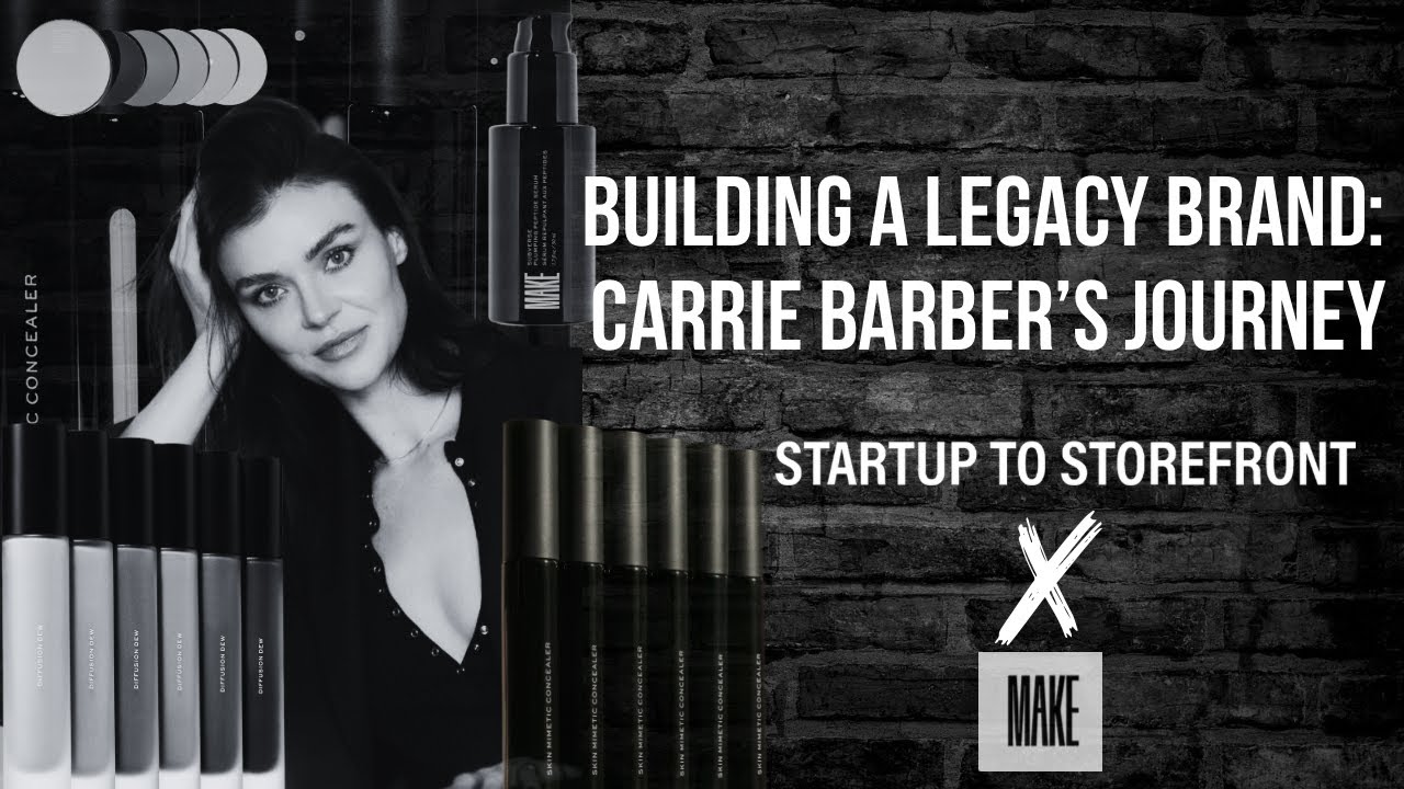 Creating A Beauty Empire: Follow Carrie Barber's Path To Building Make Beauty