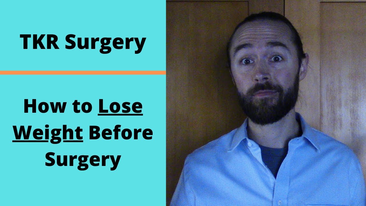Total Knee Replacement How to Lose Weight Before Surgery YouTube