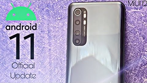 Xiaomi Mi Note 10 Lite Official Android 11 Update (RELEASED)