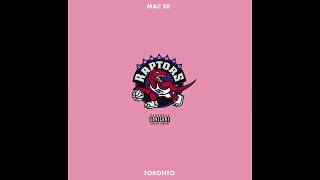 Mac Sk - Toronto Official Audio