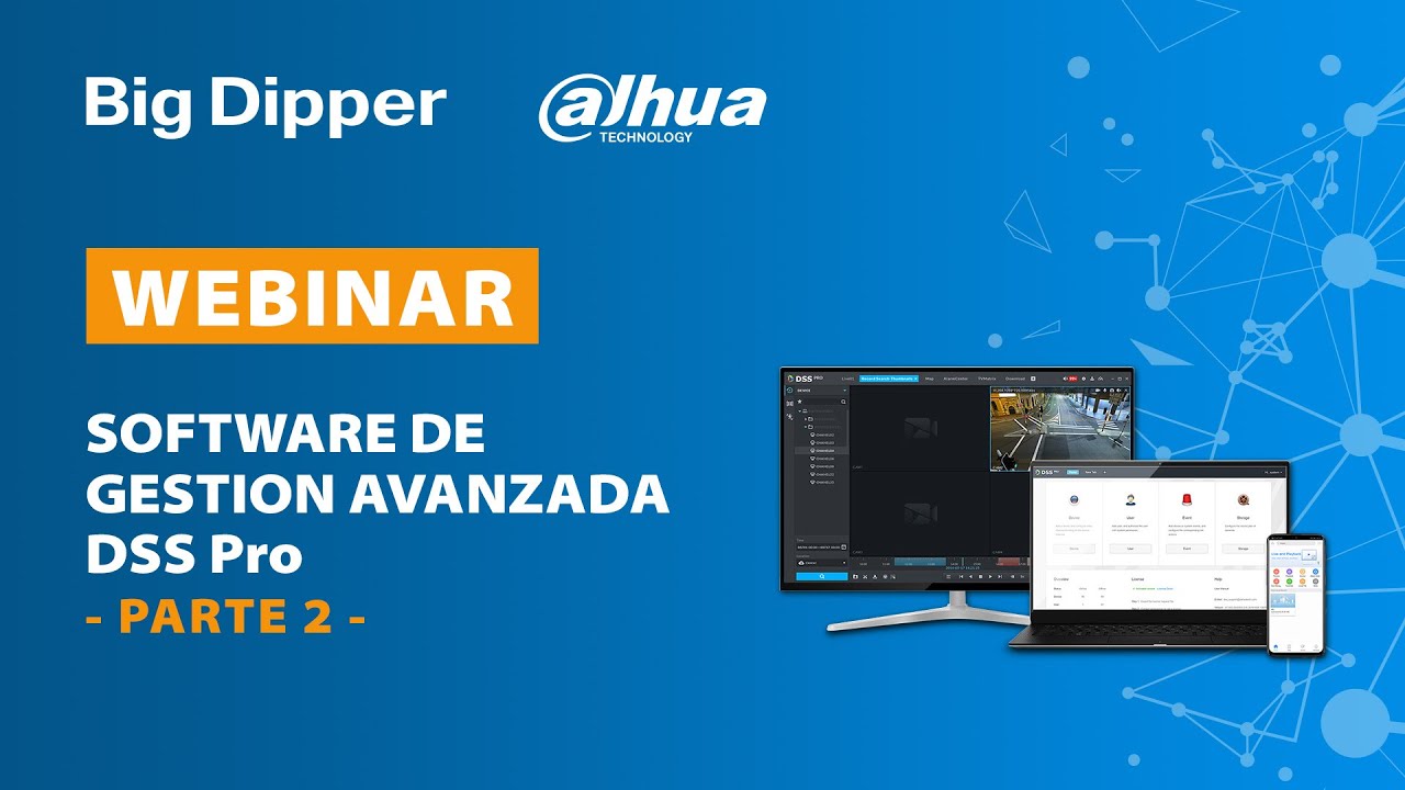 WEBINAR Software de gestión avanzada Dahua DSS Pro PARTE 2 - YouTube